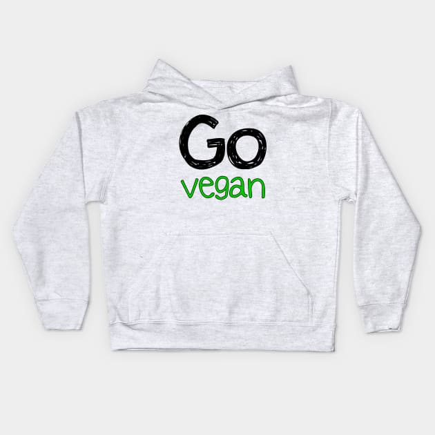 Go Vegan Kids Hoodie by julieerindesigns